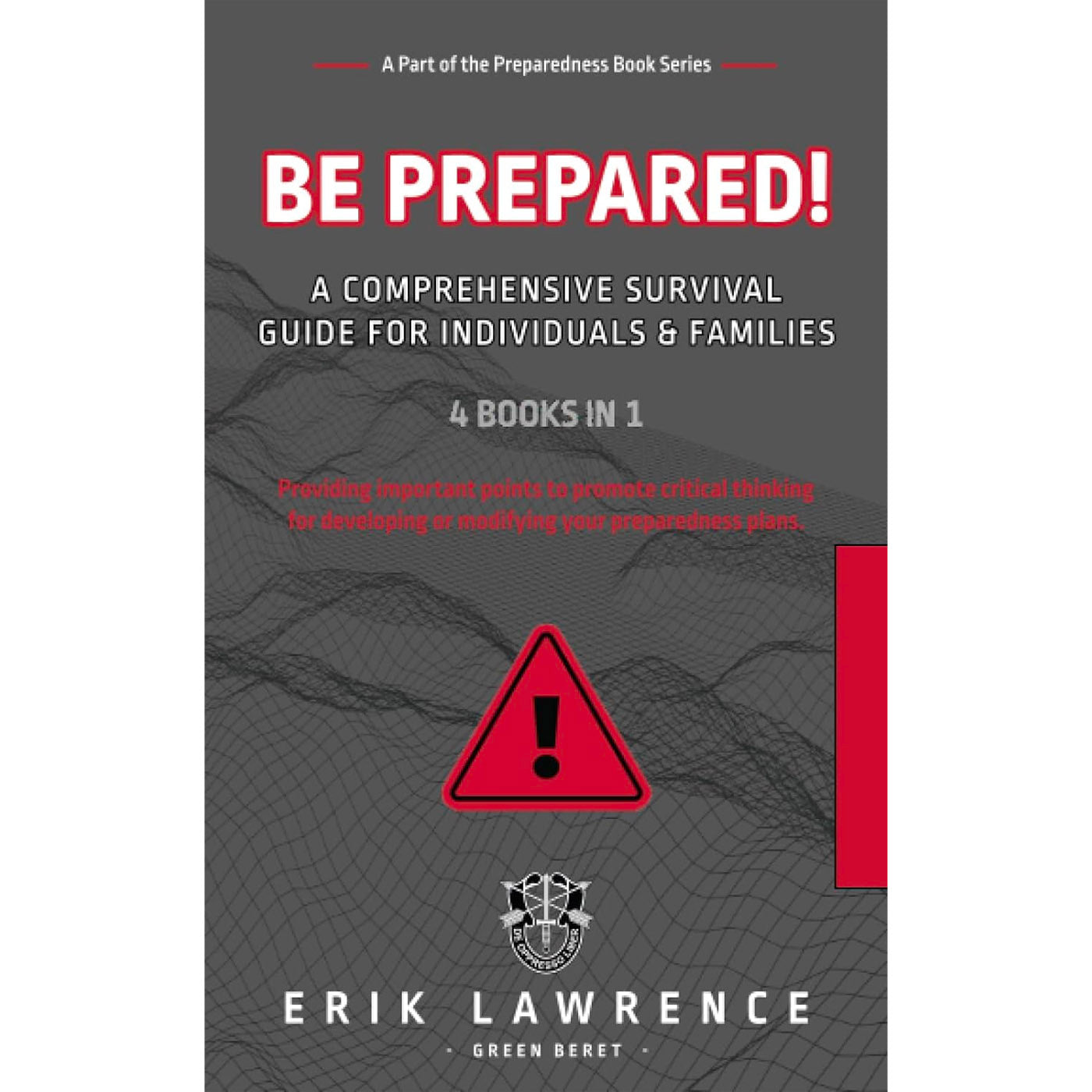Be Prepared!: A Comprehensive Survival Guide for Individuals & Families