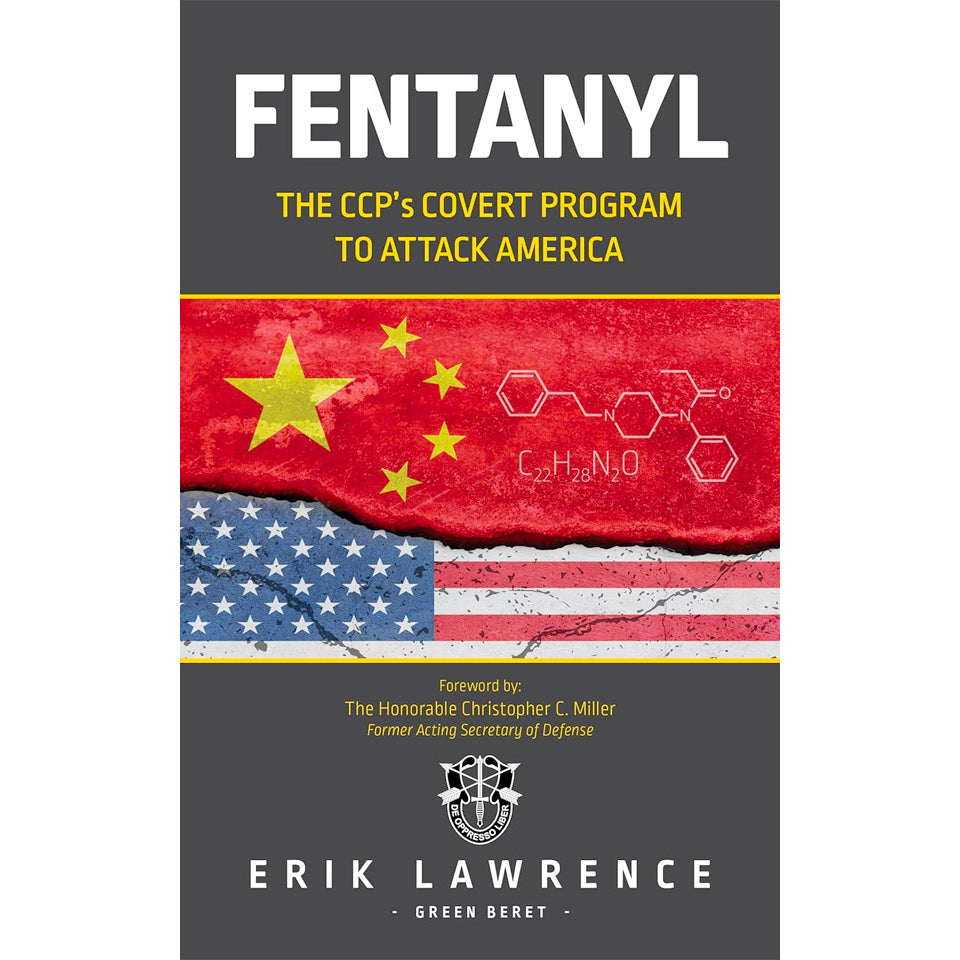 Fentanyl: The CCP’s Covert Program to Attack America