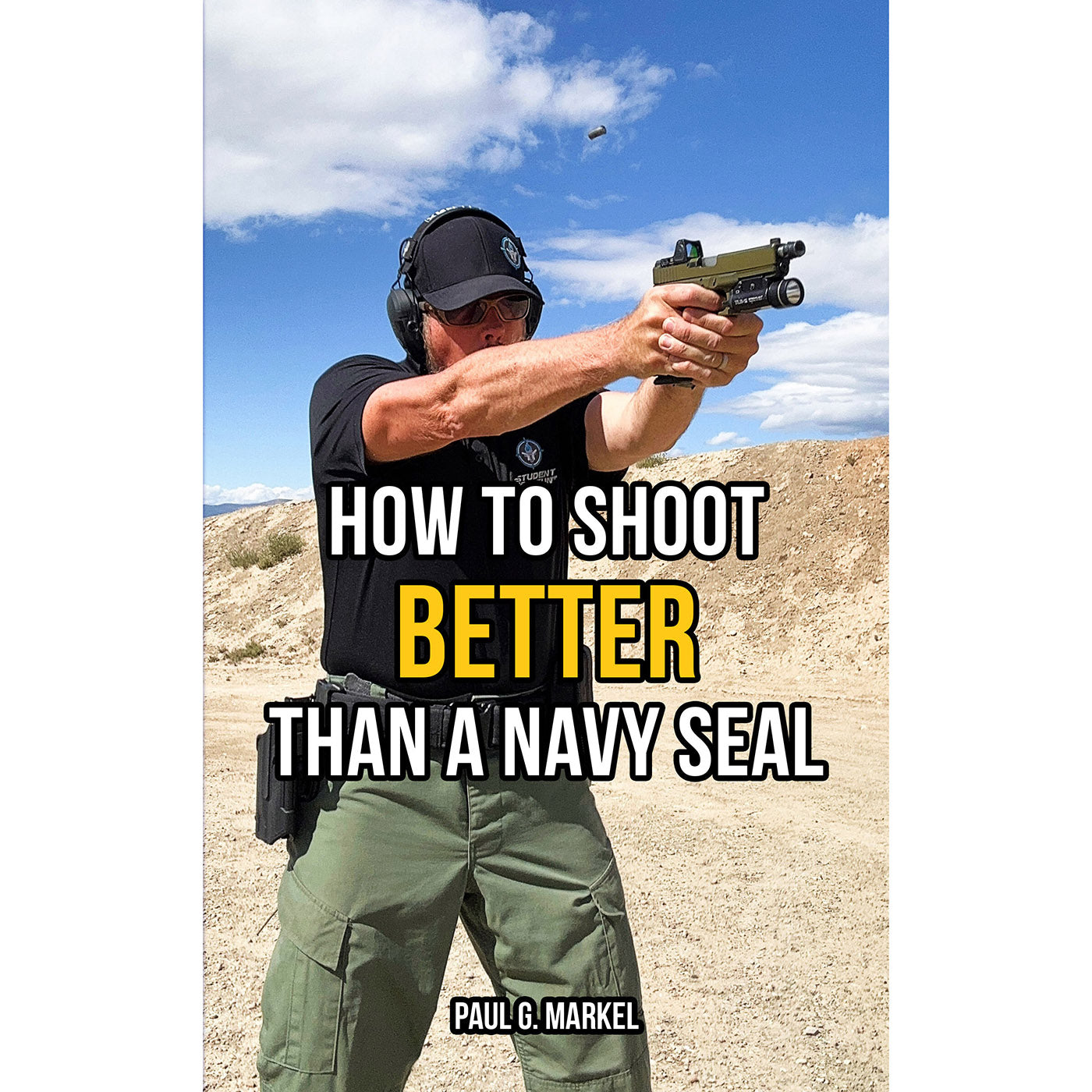 How to Shoot Better than a Navy Seal - PRE-SALE