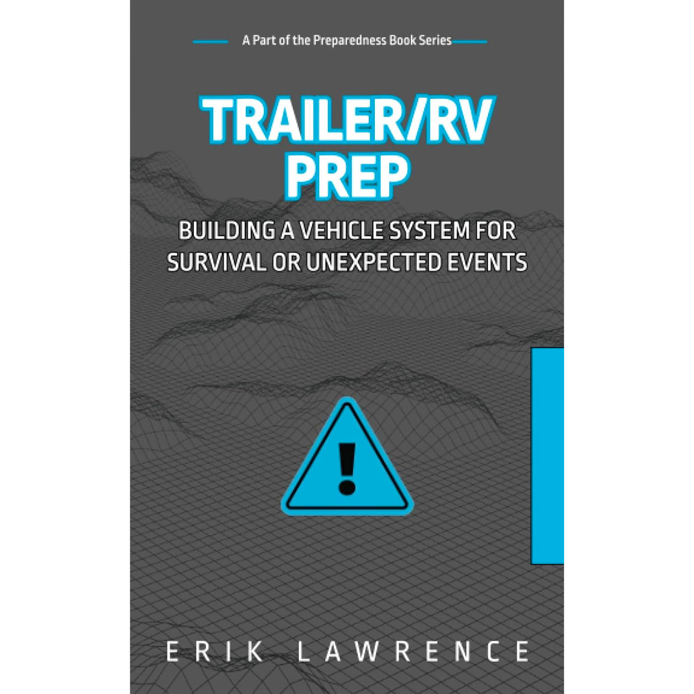 Trailer / RV Prep: Building a Vehicle System for Survival or Unexpected Events