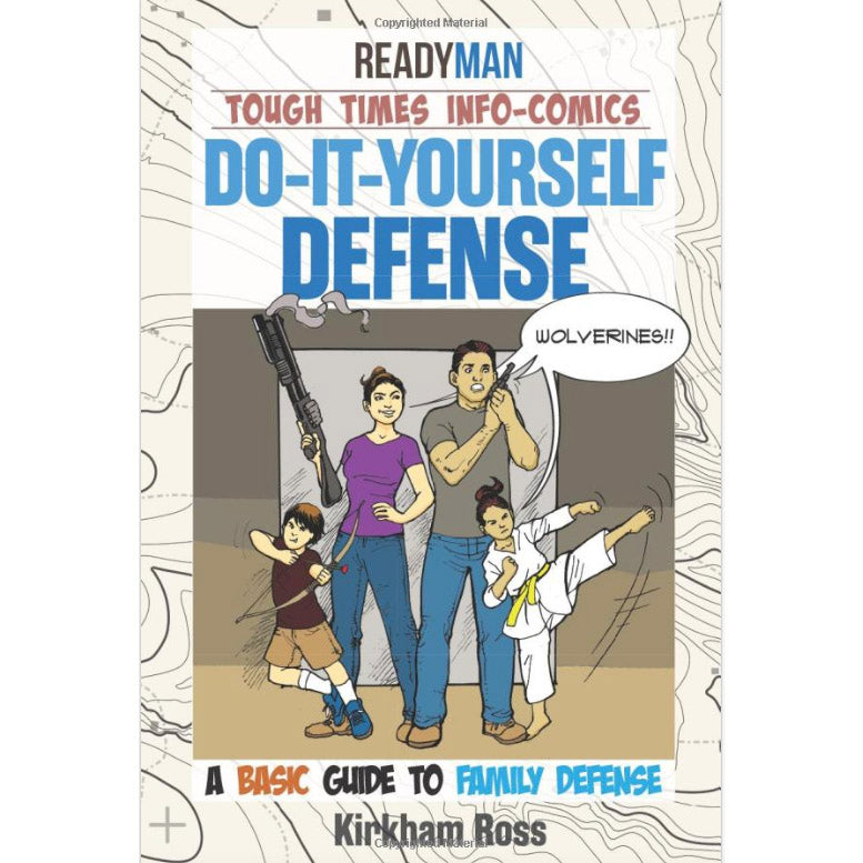 Do-It-Yourself Defense: A Basic Guide to Family Defense (ReadyMan Info-comic)