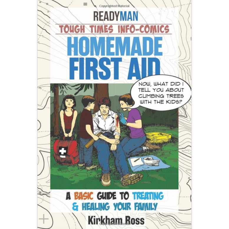 Homemade First Aid: A Basic Guide to Treating & Healing Your Family (ReadyMan Info-comic)